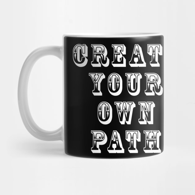 Create your own path by Simply Beautiful 23
